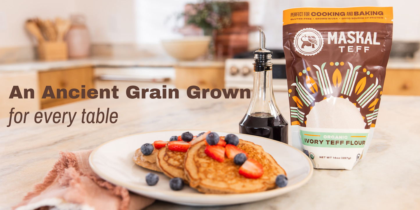 Pancakes with berries and syrup on a plate next to a bag of Maskal Teff flour.  With text 'An Ancient Grain Grown for every table'.